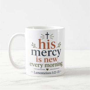 His Mercy Is New Every Morning Biblical Truth Coffee Mug