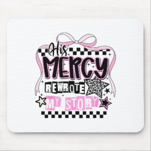 His Mercy Rewrote My Story Christian Mouse Mat