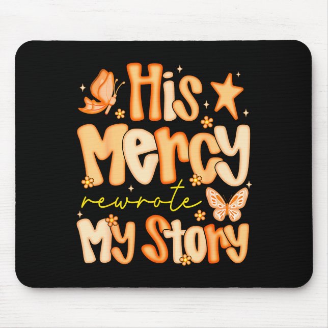 His Mercy Rewrote My Story Fall Autumn Christian F Mouse Mat (Front)