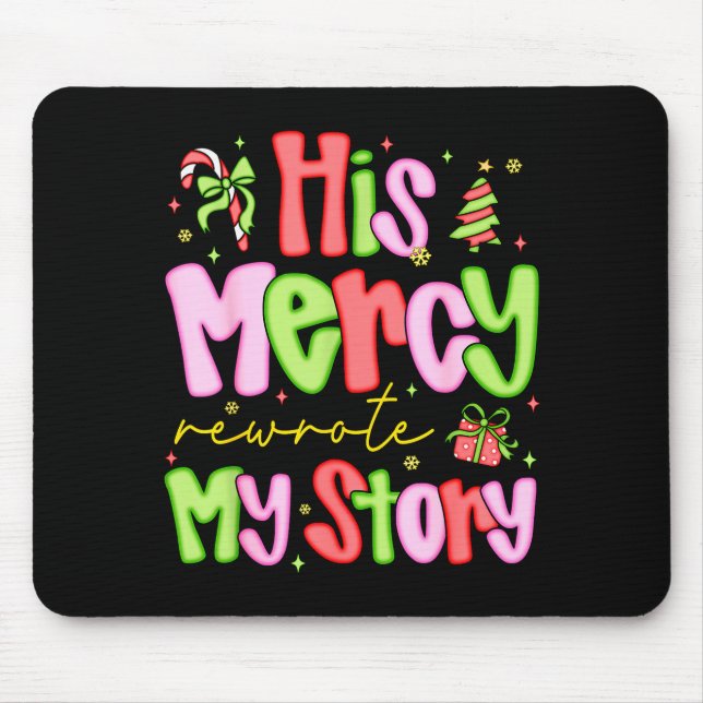 His Mercy Rewrote My Story Merry Christmas Christi Mouse Mat (Front)