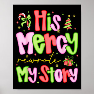 His Mercy Rewrote My Story Merry Christmas Christi Poster