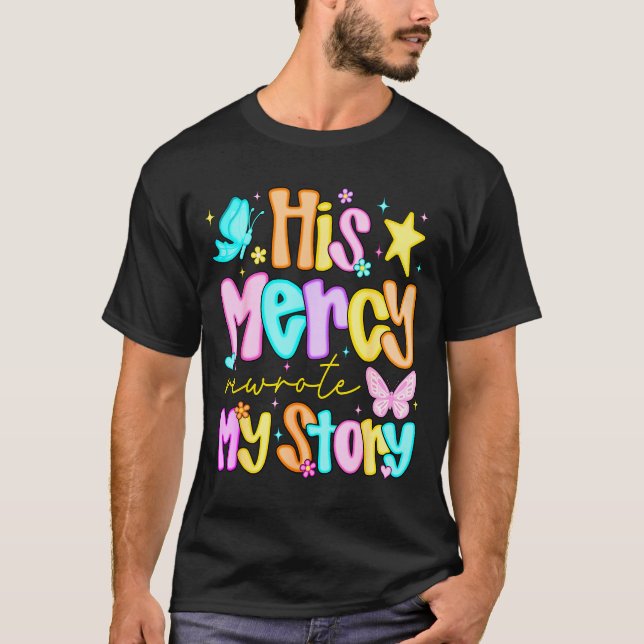 His Mercy Rewrote My Story Merry Christmas Christi T-Shirt (Front)