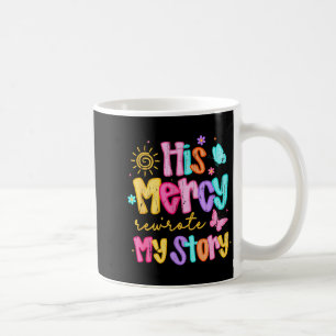 His Mercy Rewrote My Story, Thankful, Fall Christi Coffee Mug