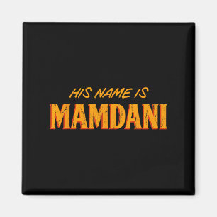 His Name Is Mamdani, Mayor Mamdani  Magnet