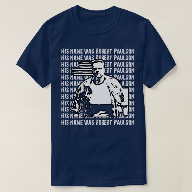 his name was Robert Paulson T-Shirt (Design Front)