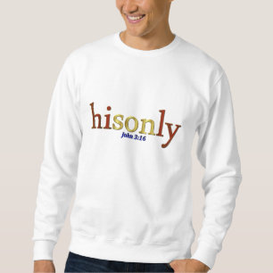 His Only Son John 3:16 Sweatshirt