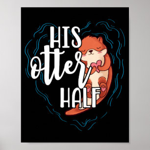 His Otter Half Pun Romantic Couple Valentine's Day Poster