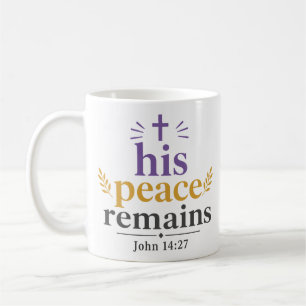 His Peace Remains Christian Scripture Typography Coffee Mug