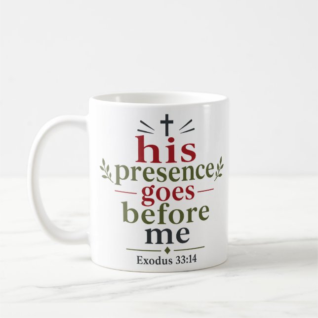 His Presence Goes Before Me Scripture Home Quote Coffee Mug (Left)
