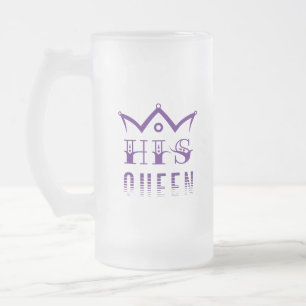 His Queen Frosted Glass Beer Mug