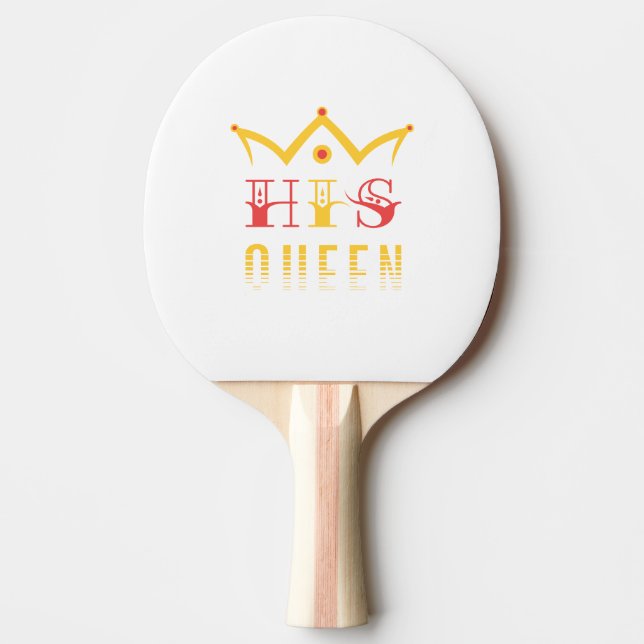 His Queen Ping Pong Paddle (Front)
