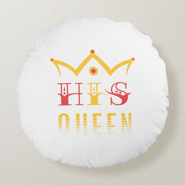 His Queen Round Cushion (Front)