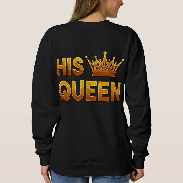 His Queen Sweatshirt (Back)
