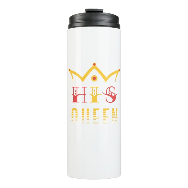 His Queen Thermal Tumbler (Front)