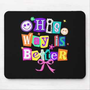 His Way Is Better Christian Coquette Aesthetic You Mouse Mat