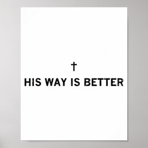 His Way Is Better, Christian, Jesus, Faith  Poster