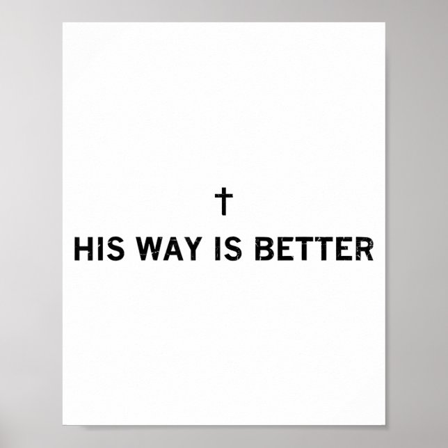 His Way Is Better, Christian, Jesus, Faith  Poster (Front)