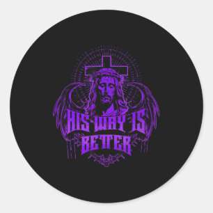His Way Is Better - Jesus Streetwear Classic Round Sticker