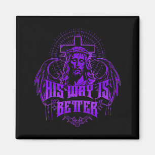His Way Is Better - Jesus Streetwear  Magnet