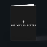 His Way Is Better Minimal Christian Cross, Bible V Card<br><div class="desc">His Way Is Better Minimal Christian Cross,  Bible Verse</div>