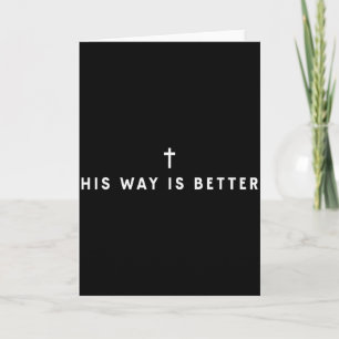 His Way Is Better Minimal Christian Cross, Bible V Card