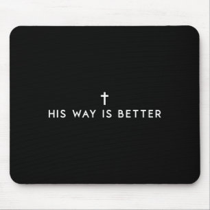 His Way Is Better Minimal Christian Cross, Bible V Mouse Mat
