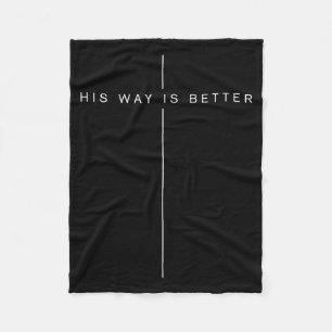His Way Is Better - Minimalist Christian Men Women Fleece Blanket