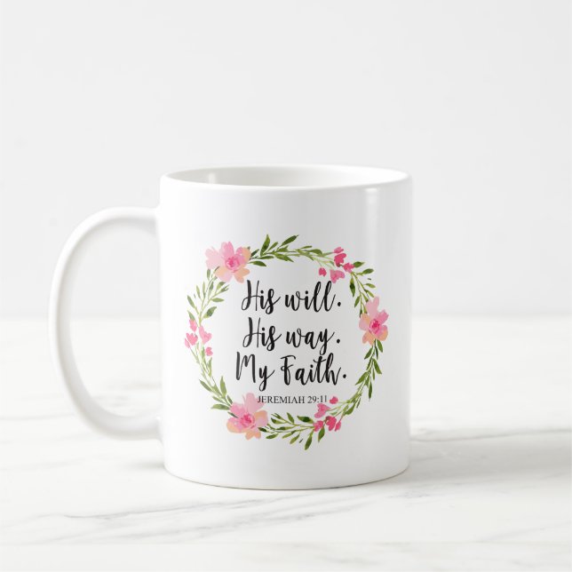 His Will His Way My Faith Floral Coffee Mug (Left)