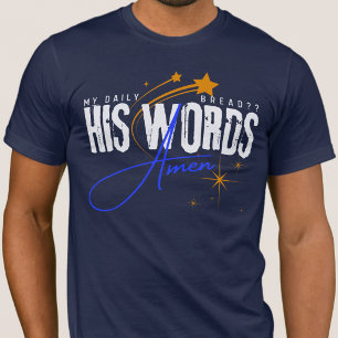 His Word Is My Daily Bread - Bible verse Spiritual T-Shirt
