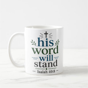 His Word Will Stand Unshakeable Scripture Promise Coffee Mug