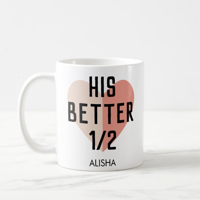 hISBetter Half Heart Personalised Name Couple Coffee Mug (Left)