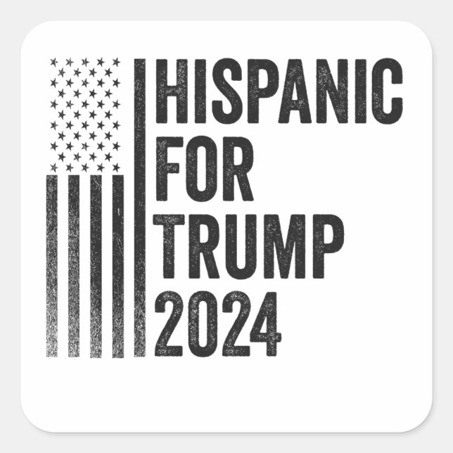 Hispanic For Trump 2024 American Patriotic Flag   Square Sticker (Front)