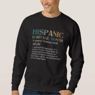 Hispanic Heritage Month Definition Proud Latino Me Sweatshirt