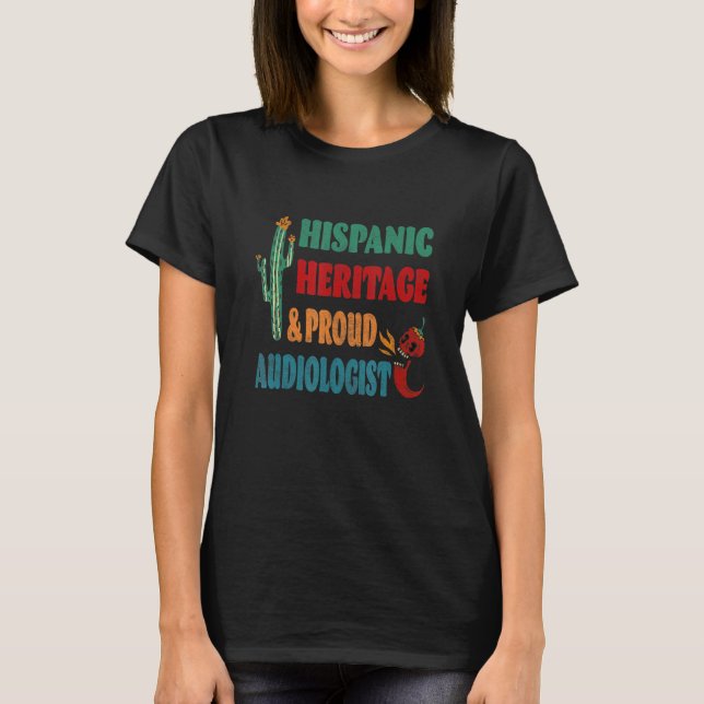 Hispanic Heritage & Proud Audiologist T-Shirt (Front)