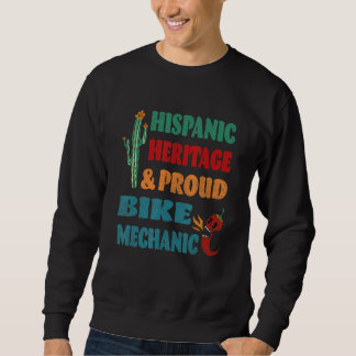 Hispanic Heritage & Proud Bike Mechanic Sweatshirt