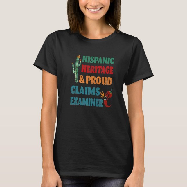 Hispanic Heritage & Proud Claims Examiner T-Shirt (Front)