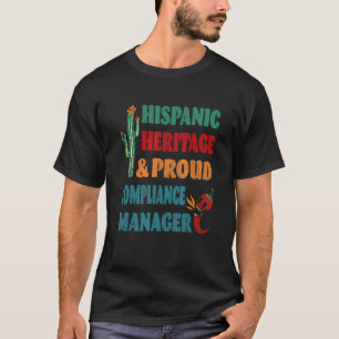 Hispanic Heritage & Proud Compliance Manager T-Shirt