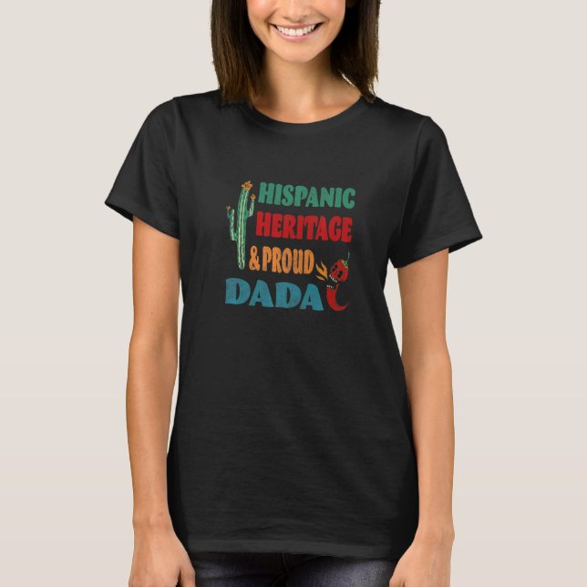 Hispanic Heritage & Proud Dada   T-Shirt (Front)