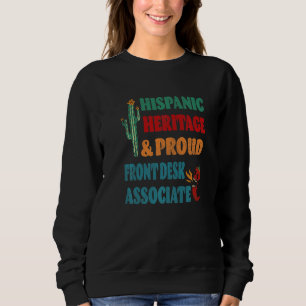 Hispanic Heritage & Proud Front Desk Associate Sweatshirt