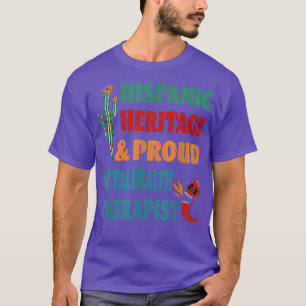 Hispanic Heritage & Proud Mental Health Therapist T-Shirt
