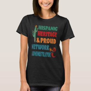 Hispanic Heritage & Proud Network Administrator T-Shirt