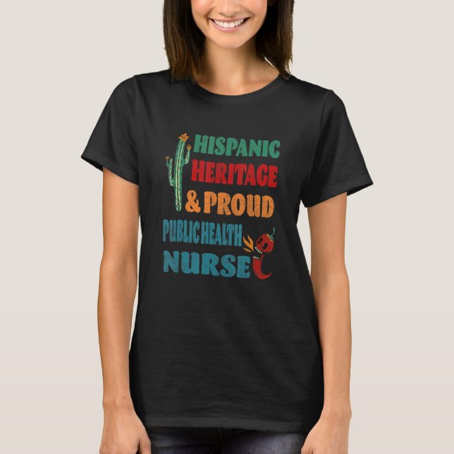 Hispanic Heritage & Proud Public Health Nurse T-Shirt (Front)