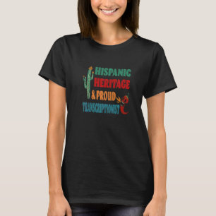 Hispanic Heritage & Proud Transcriptionist   T-Shirt