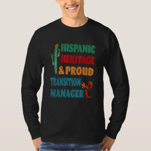 Hispanic Heritage & Proud Transition Manager T-Shirt
