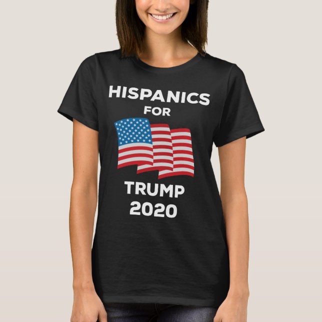 Hispanics For Trump 2020 T-Shirt (Front)