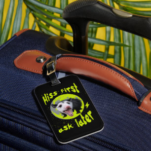 Hiss First Ask Later Funny Opossum Humour Luggage Tag