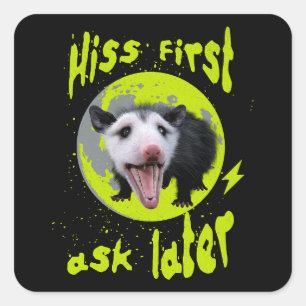 Hiss First Ask Later Funny Opossum Humour Square Sticker