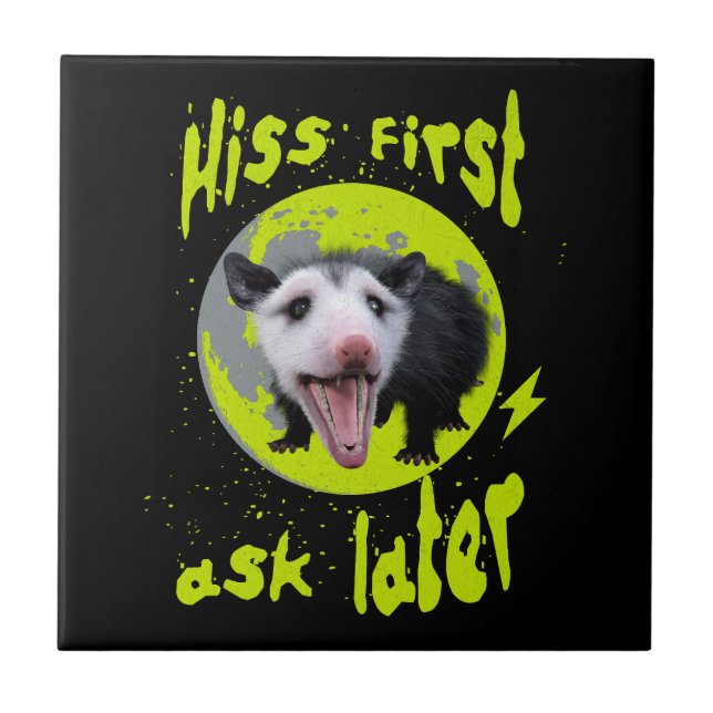 Hiss First Ask Later Funny Opossum Humour  Tile (Front)