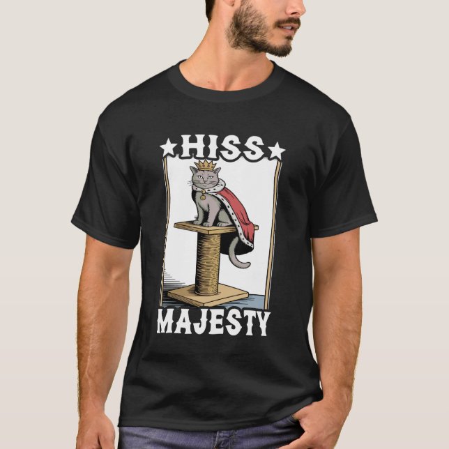Hiss Majesty Cat Scratching Post Tree Cat T-Shirt (Front)