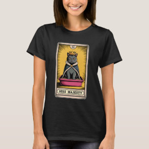 Hiss Majesty Cat Tarot Card Cat Litter Box Funny C T-Shirt